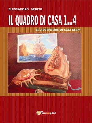 cover image of Il quadro di casa 1...4--Le avventure di Sam Glem